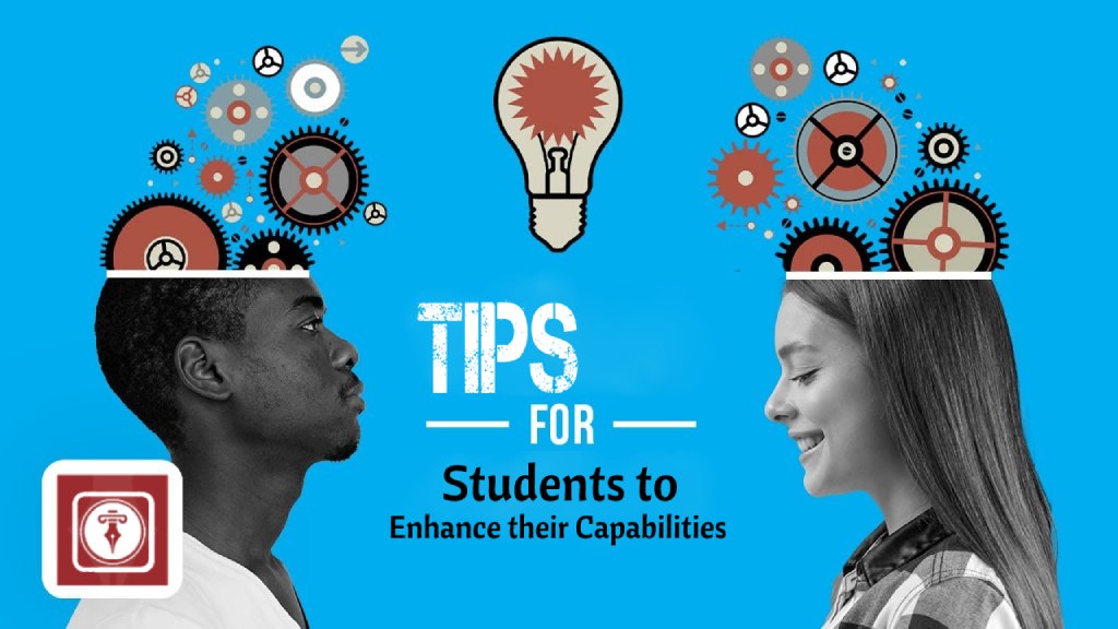 Tips for Students to Enhance their Capabilities